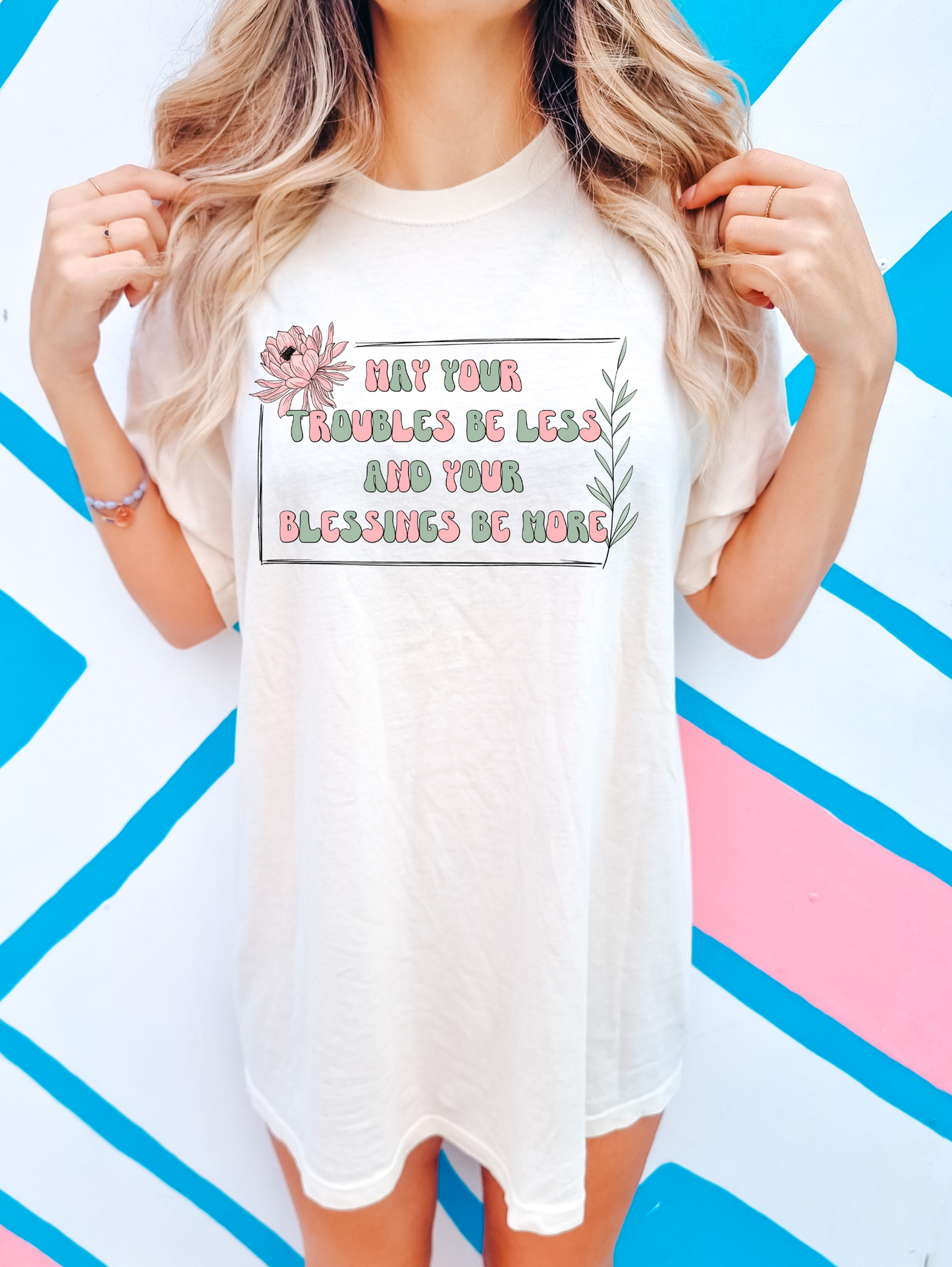 May your troubles be less and your blessings be more