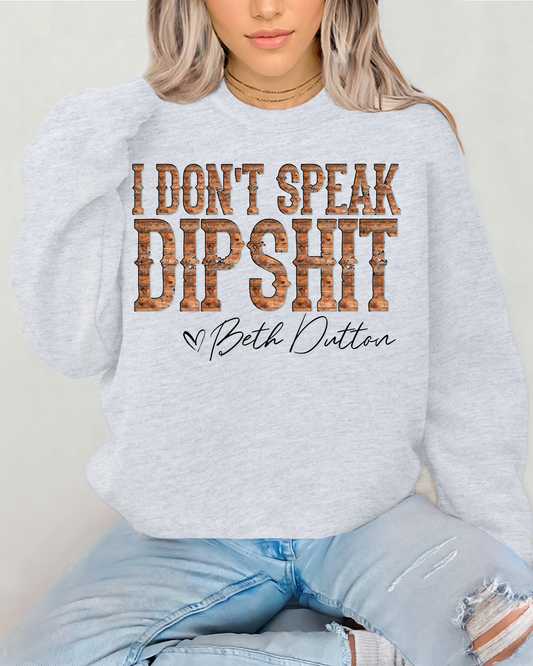 I Dont Speak Dipshit Beth Dutton Wood