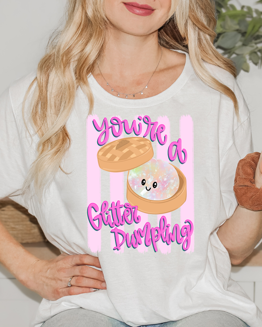 You're A Glitter Dumpling