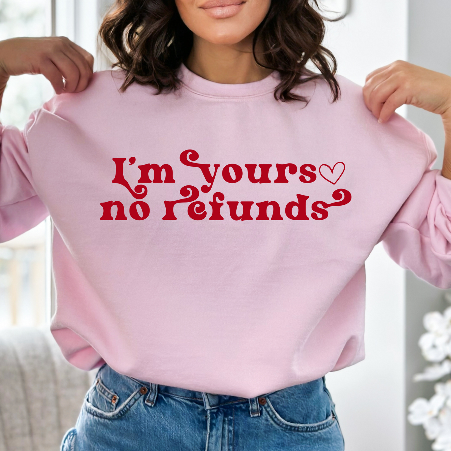 I'm Yours No Refunds-DTF Transfer