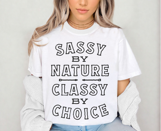 Sassy by nature classy by choice
