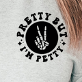 Pretty But I'm Petty POCKET - DTF Transfer