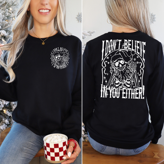 I don't believe in you either - WHITE - BACK
