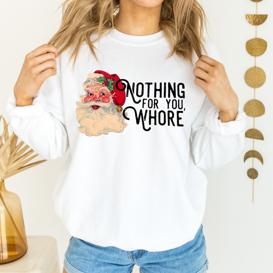 Nothing For You Whore