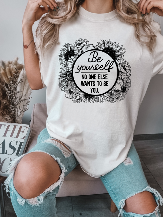 Be yourself no one else wants to be you
