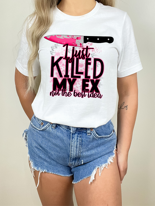 I just killed my ex, not the best idea