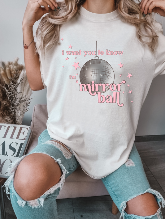 I want you to know I'm a mirror ball