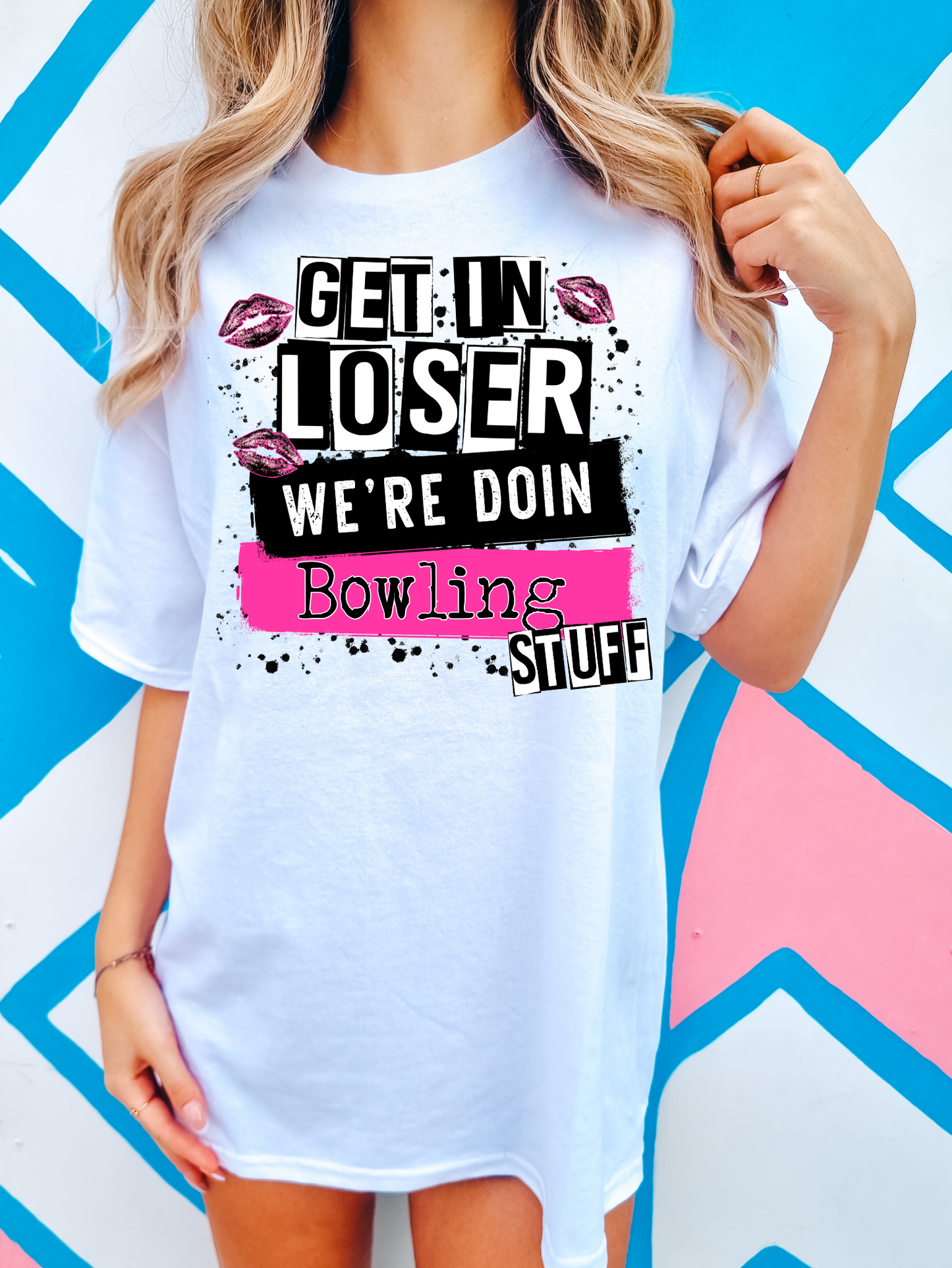 Get in loser we're doing bowling stuff