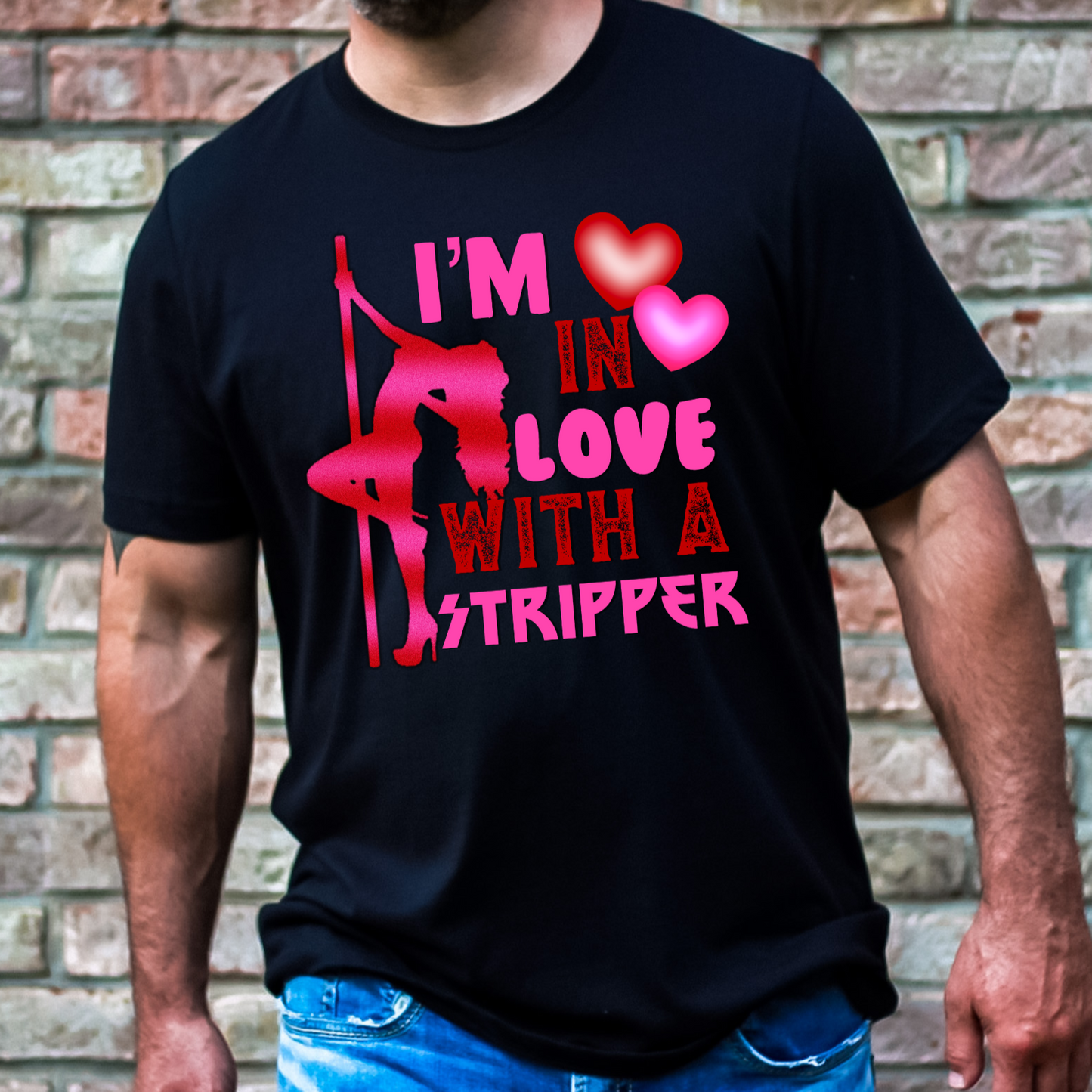 I'm In Love With A Stripper- DTF Transfer