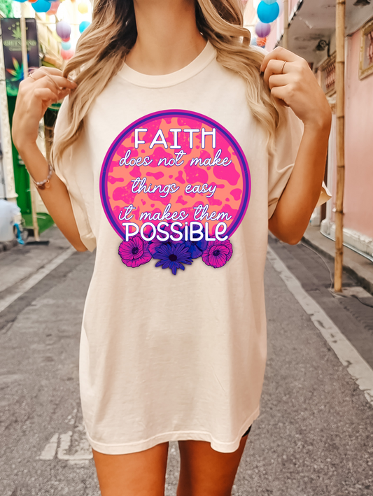 Faith does not make things easy it makes them possible