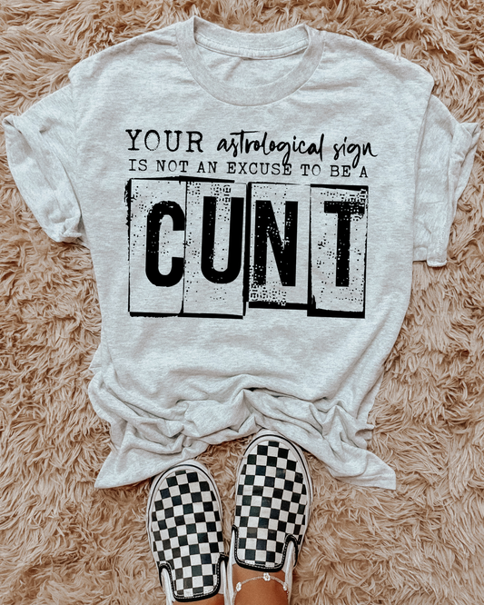 Your Astrological Sign Is Not An Excuse To Be A Cunt