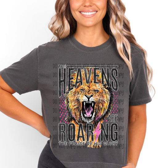 THE HEAVENS ARE ROARING THE PRAISE OF HIS GLORY