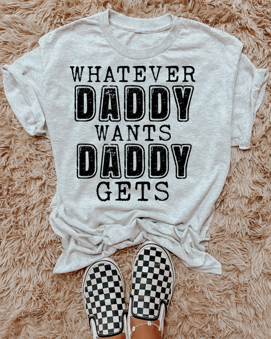 Whatever Daddy Wants Daddy Gets