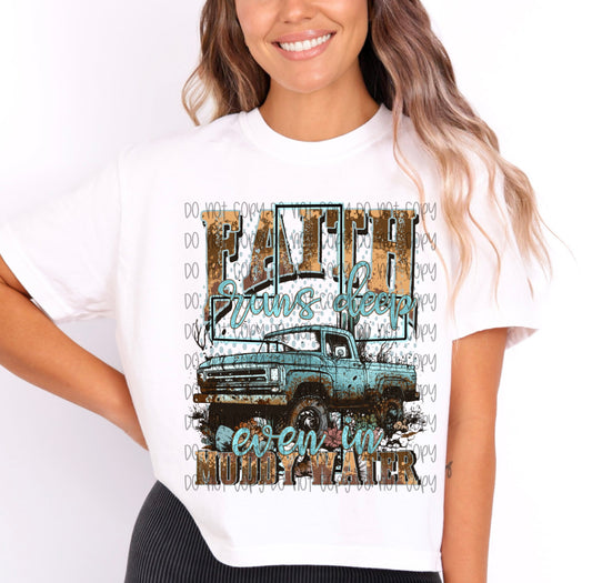 FAITH RUNS DEEP EVEN IN MUDDY WATER