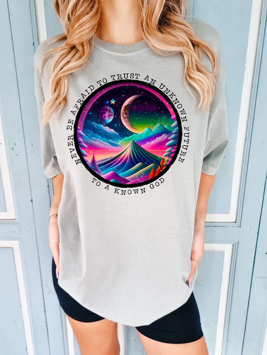 Never Be Afraid To Trust An Unknown Future