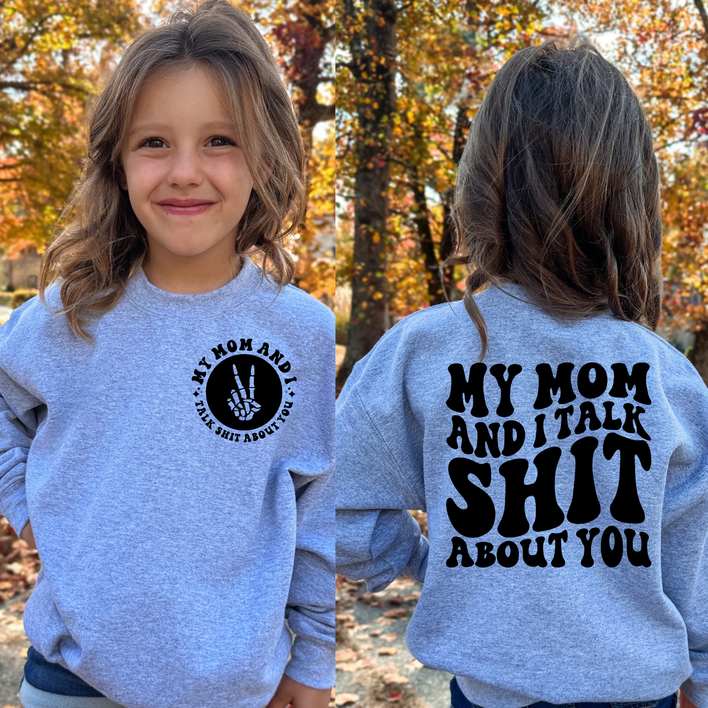 My Mom and I Talk Sh*t About You BACK - DTF Transfer