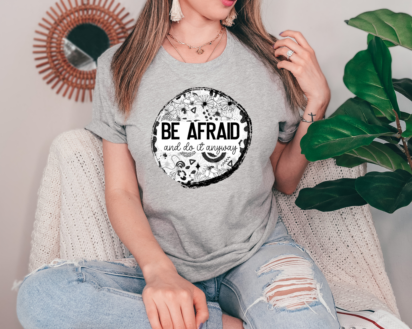 Be afraid and do it anyway