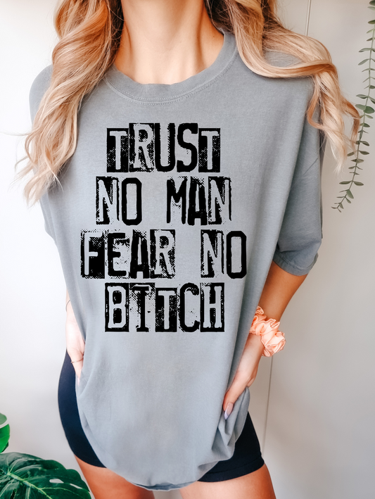 Trust no man fear no bitch