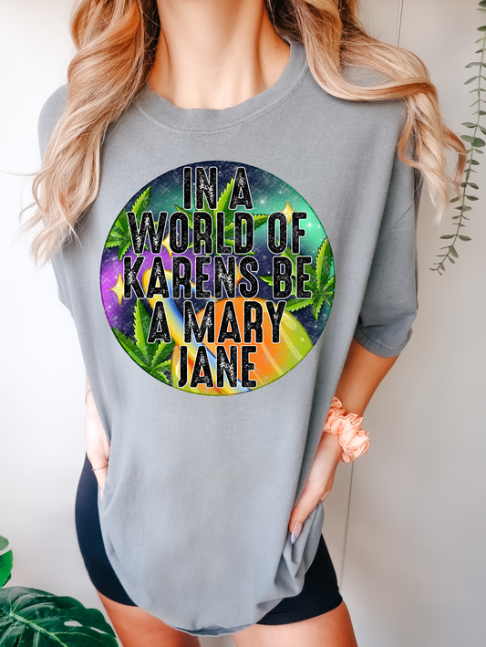 In a world full of Karen's be a Mary Jane