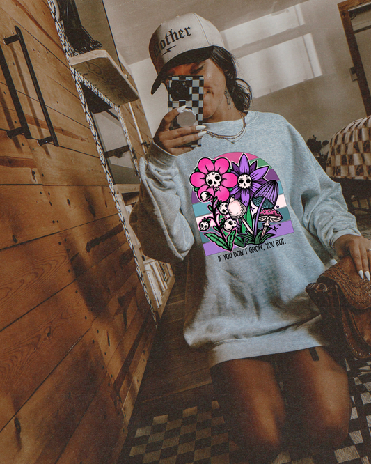 If You Dont Grow You Rot