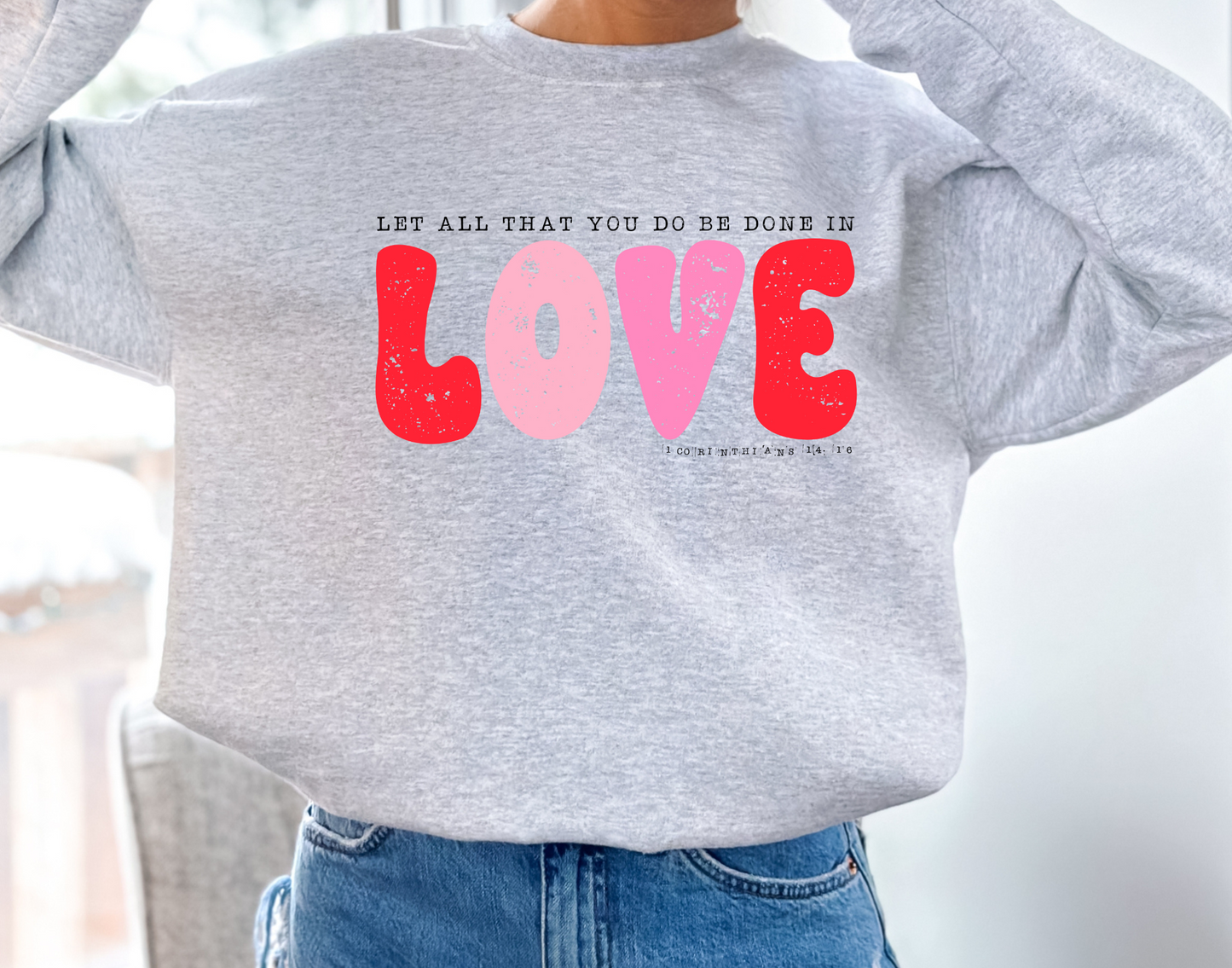 Let all that you do be done in love