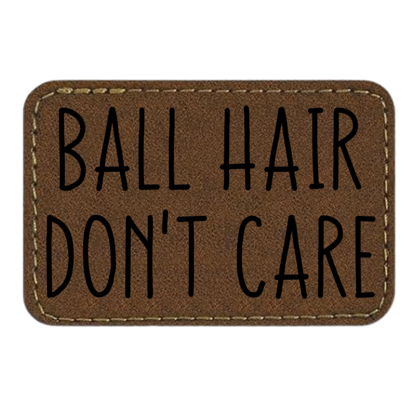 Ball Hair Don't Care - Iron On Leather Patch