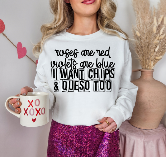 Roses Are Red Violets Are Blue I Want Chips & Queso Too