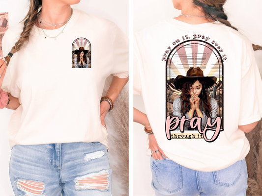 Pray on it, pray over it, pray through it - back