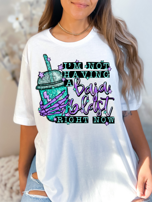 I'm not having a baja blast right now