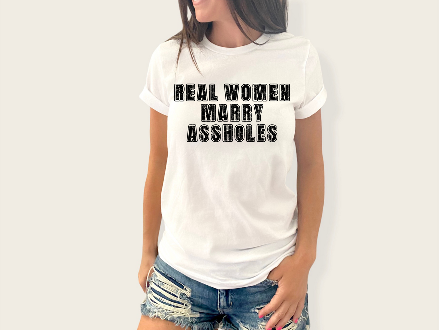 Real women marry assholes