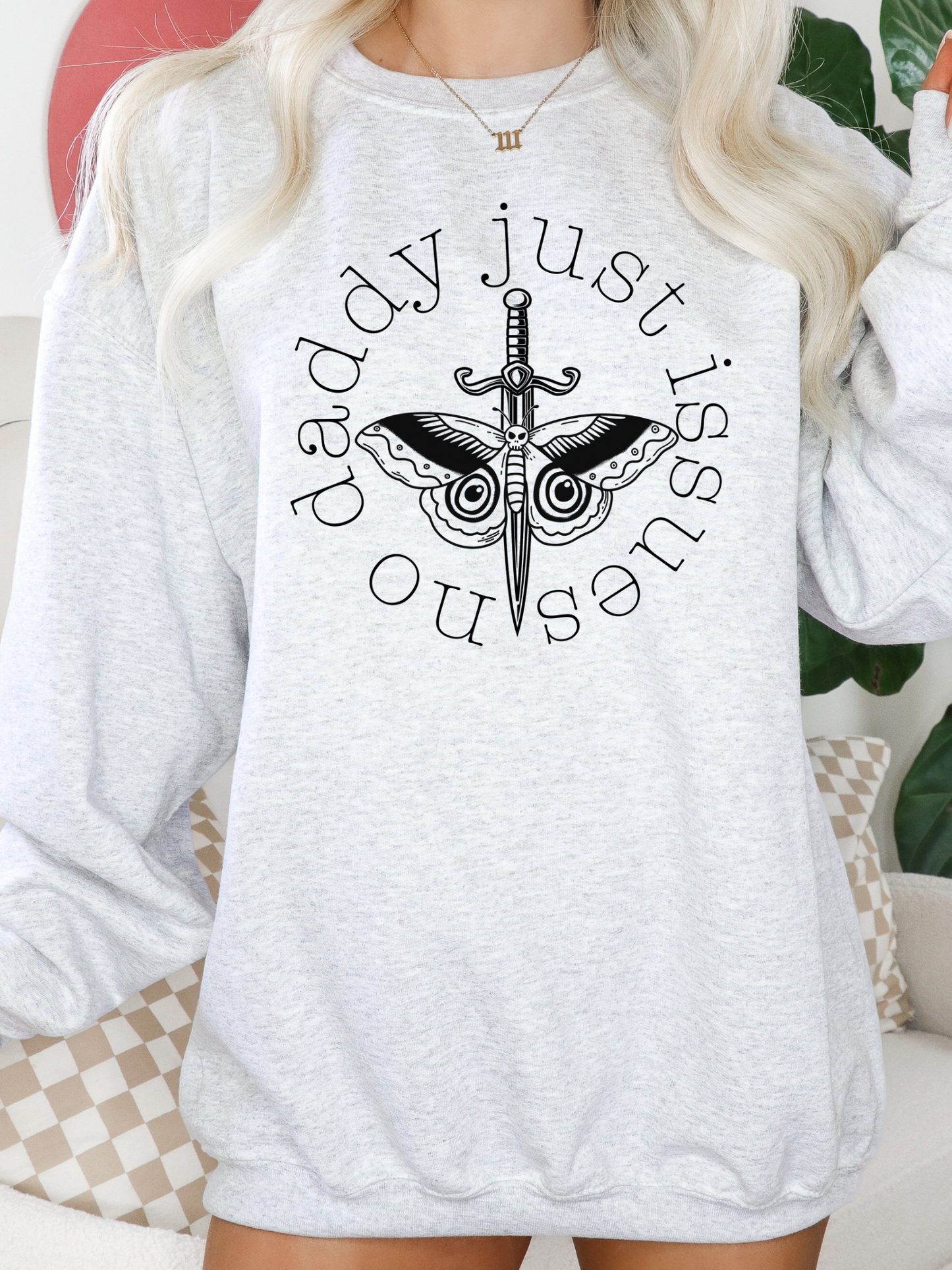 No Daddy Just Issues-MOTH/SWORD