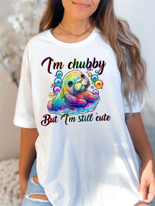 I'm chubby but I'm still cute