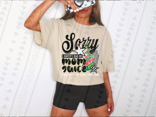 Sorry I haven't had my mom juice (diet mt dew)