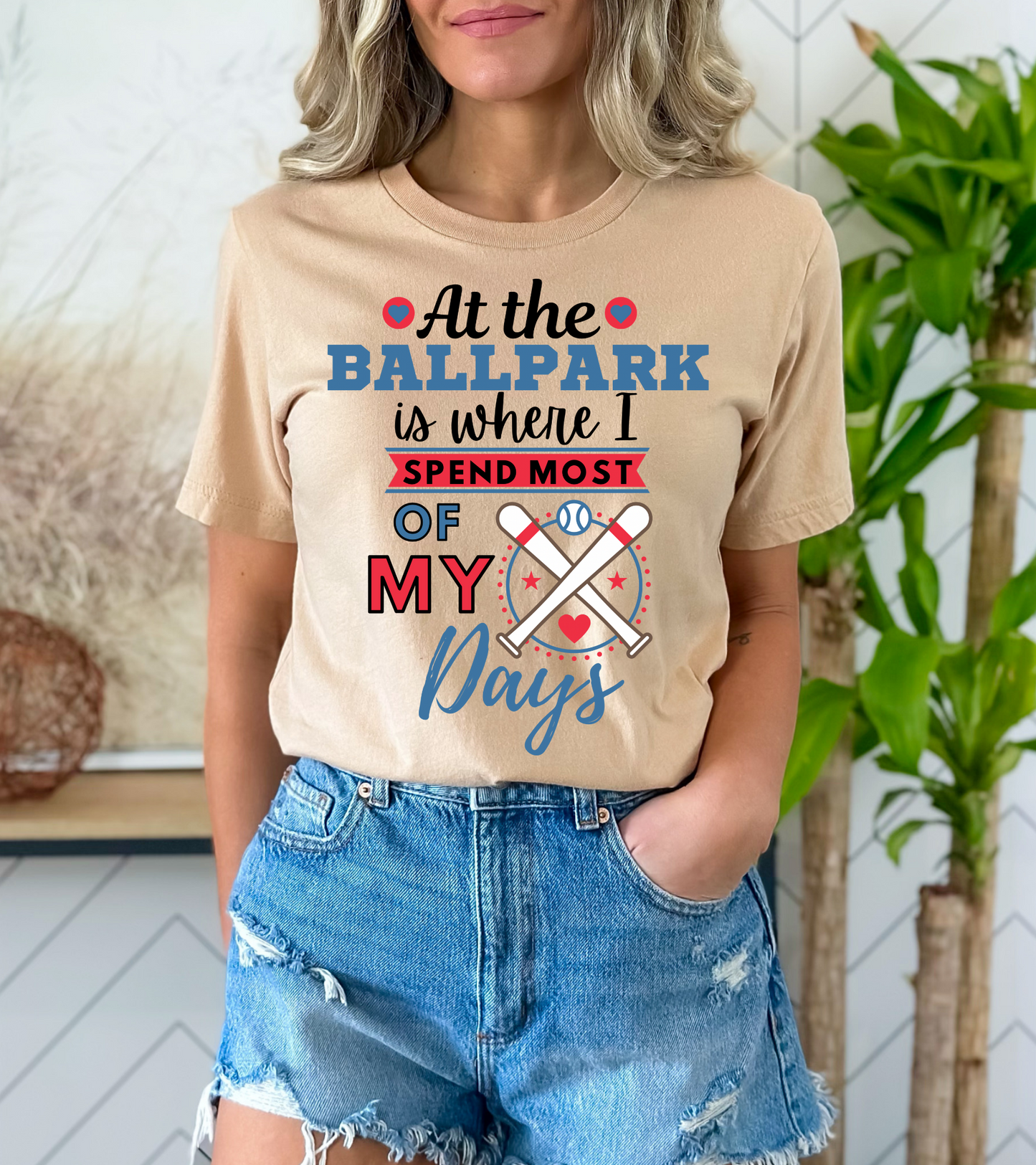 At the ball park is where I spend most of my days