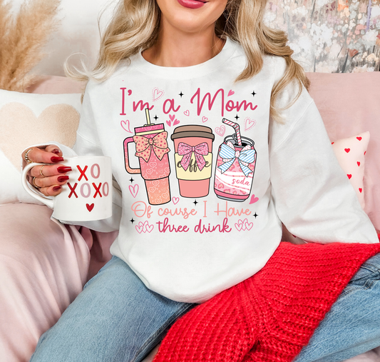 I'm A Mom Of Course I have Three Drinks