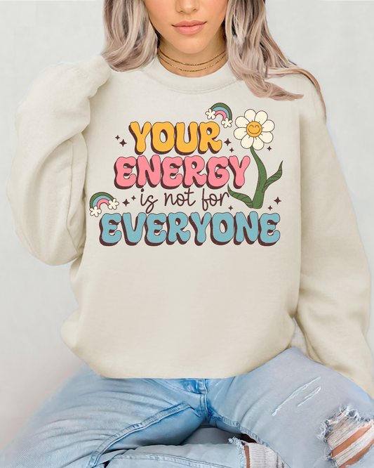 Your Energy Is Not For Everyone