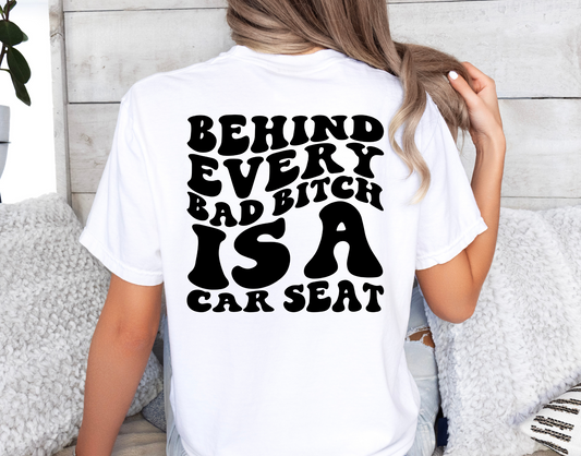 Behind Every Bad Bitch Is A Car Seat