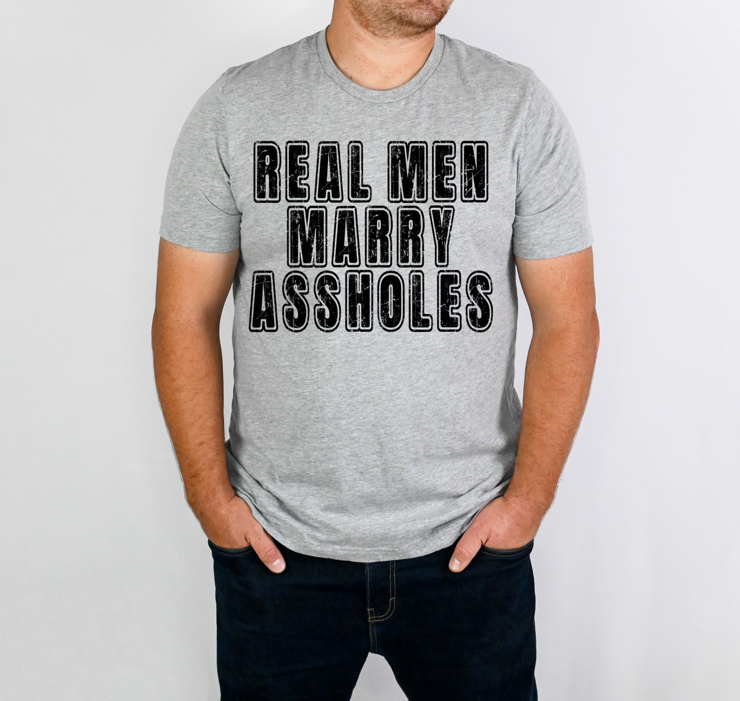 Real men marry assholes