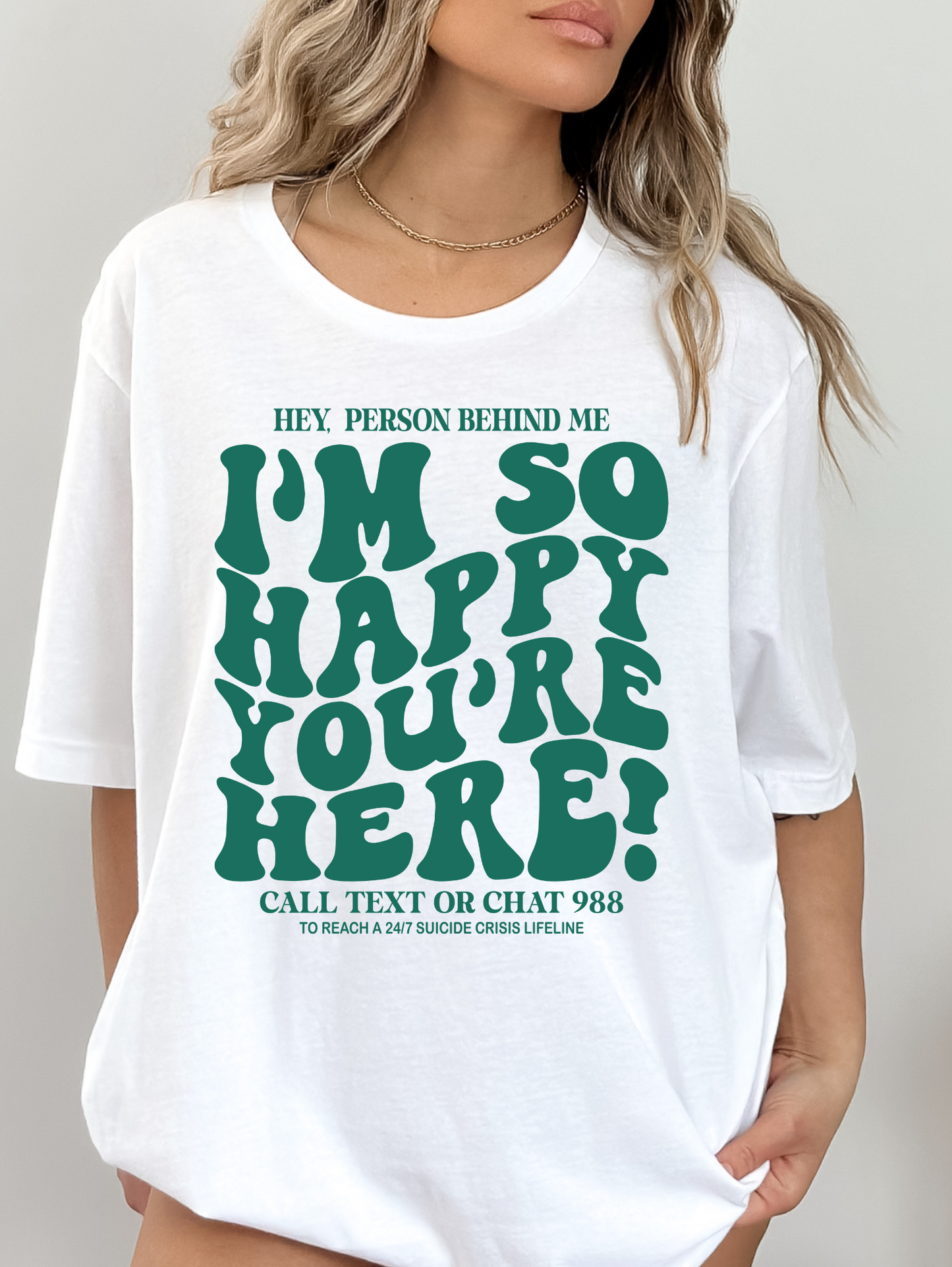 Hey person behind me, I'm so happy you're here! - green