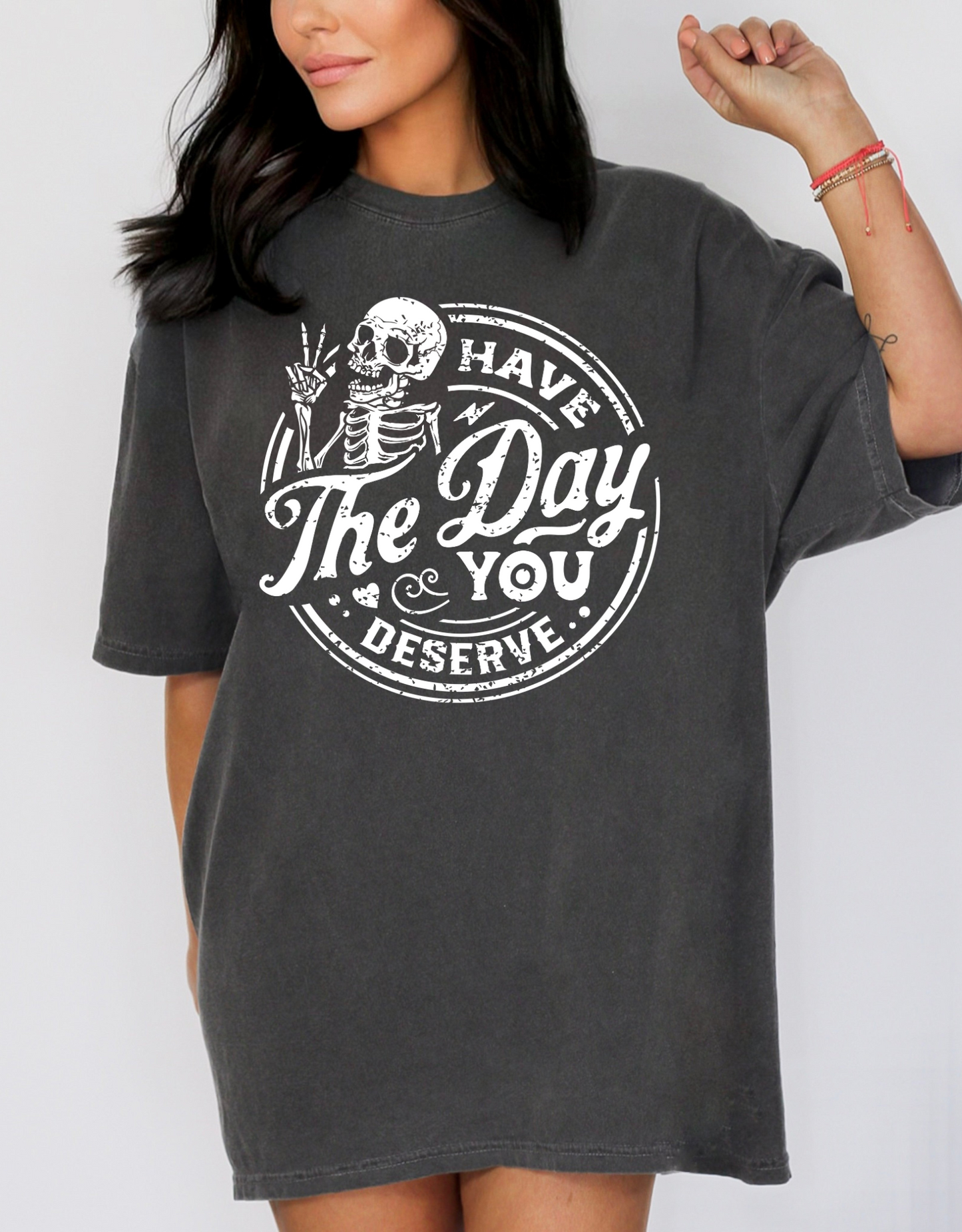 Have the day you deserve-white