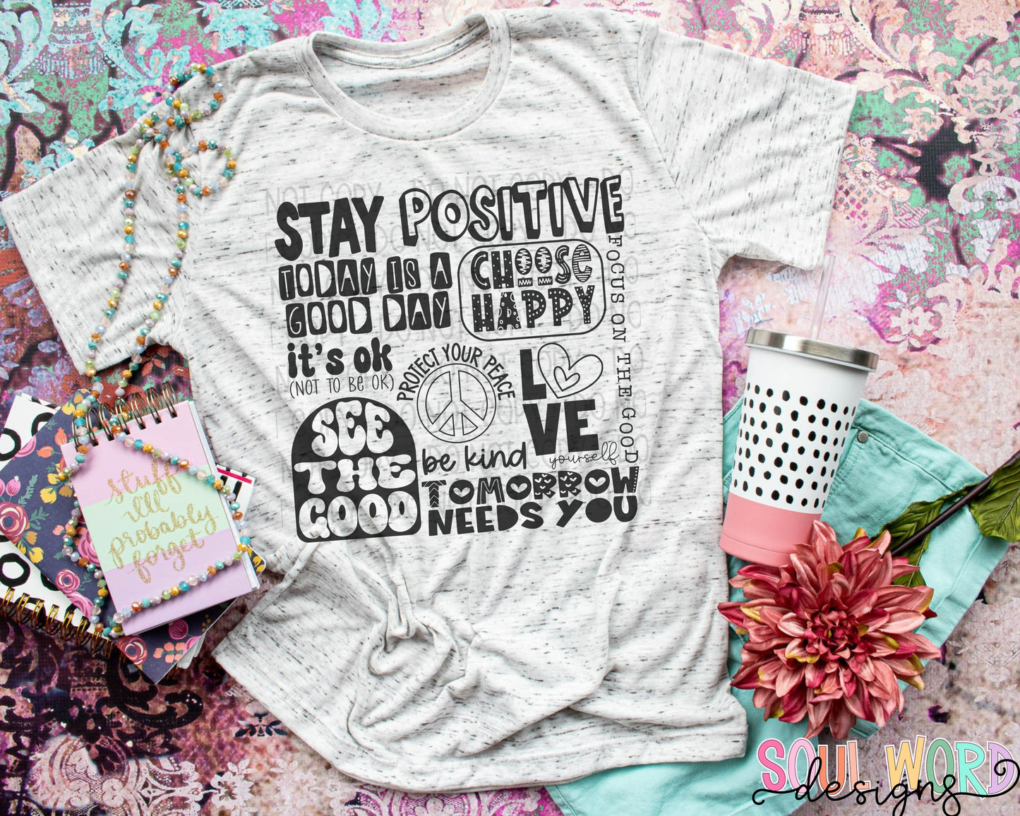 Stay positive today is a good day