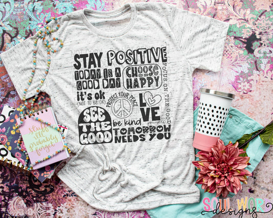 Stay positive today is a good day