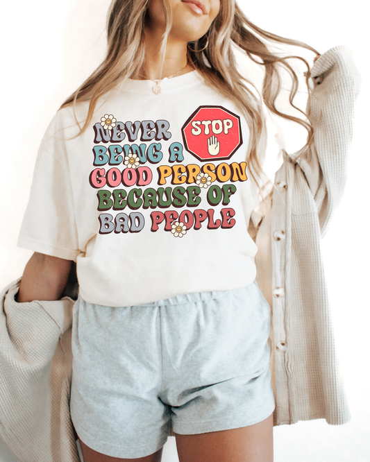 Never Being A Good Person Because Of Bad People