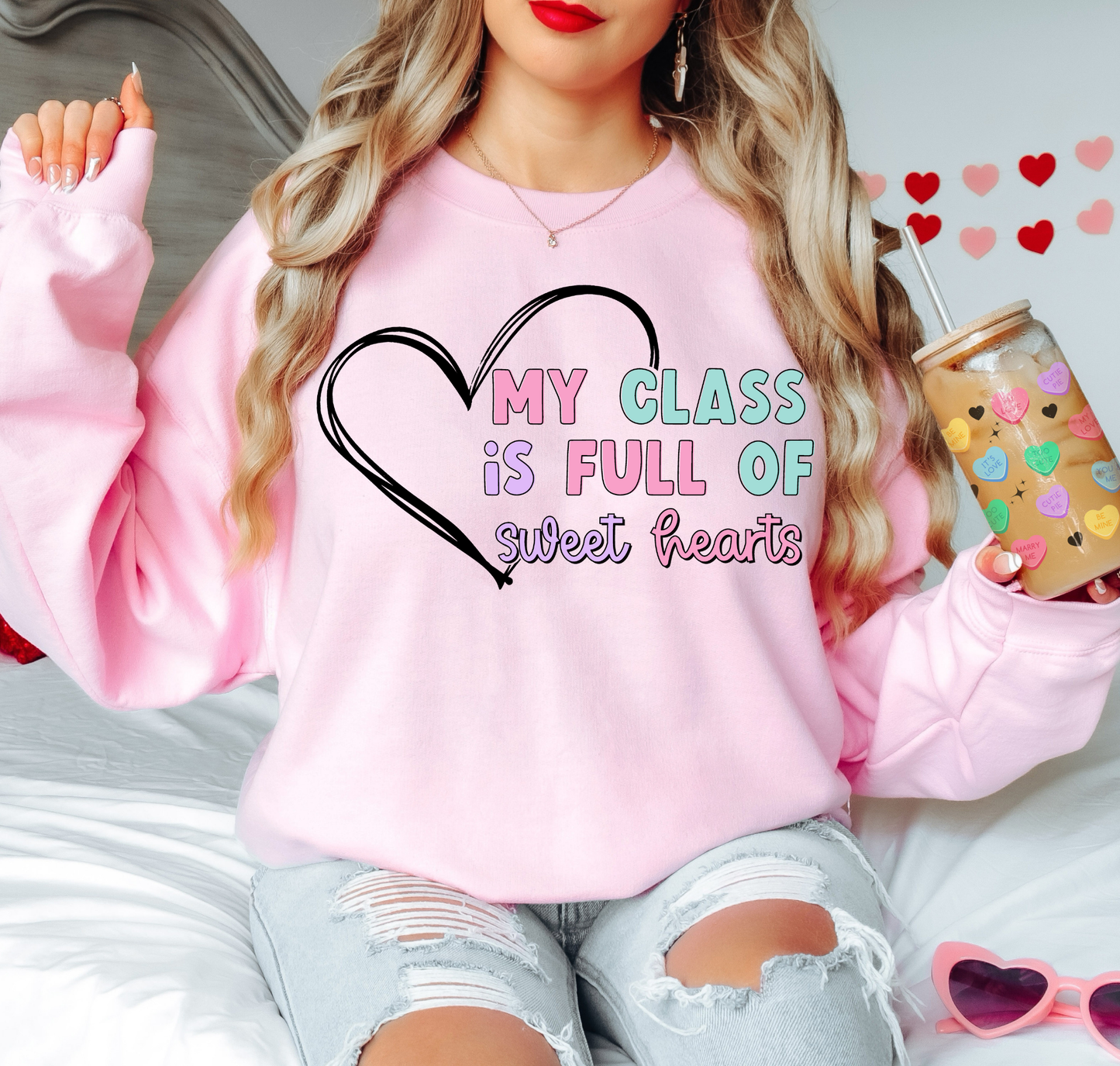 My Class Is Full Of Sweethearts Colorful