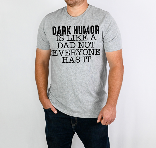 Dark humor is like a dad not everyone has it