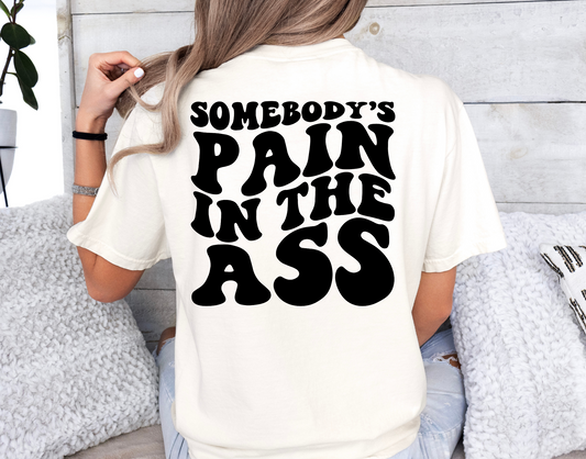 Somebody’s Pain In The Ass-BACK