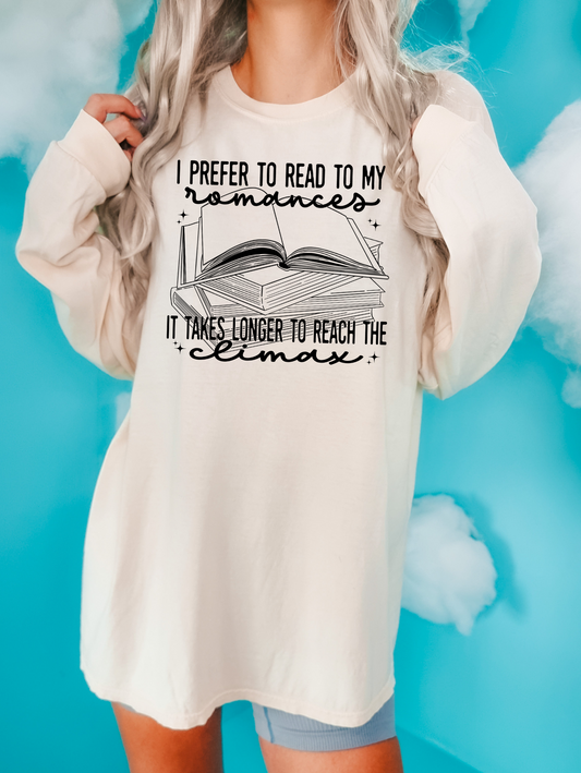 I Prefer To Read To My Romances It Takes Longer to Reach The Climax