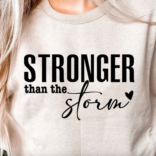 Stronger Than The Storm -DTF Transfer