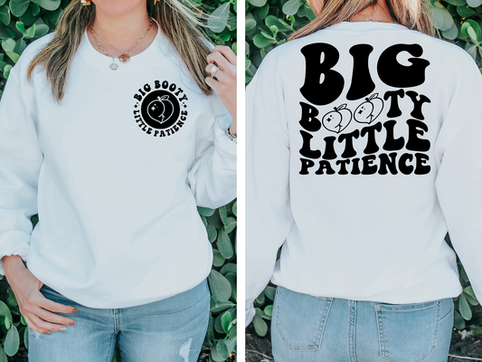Big Booty Little Patience- BACK