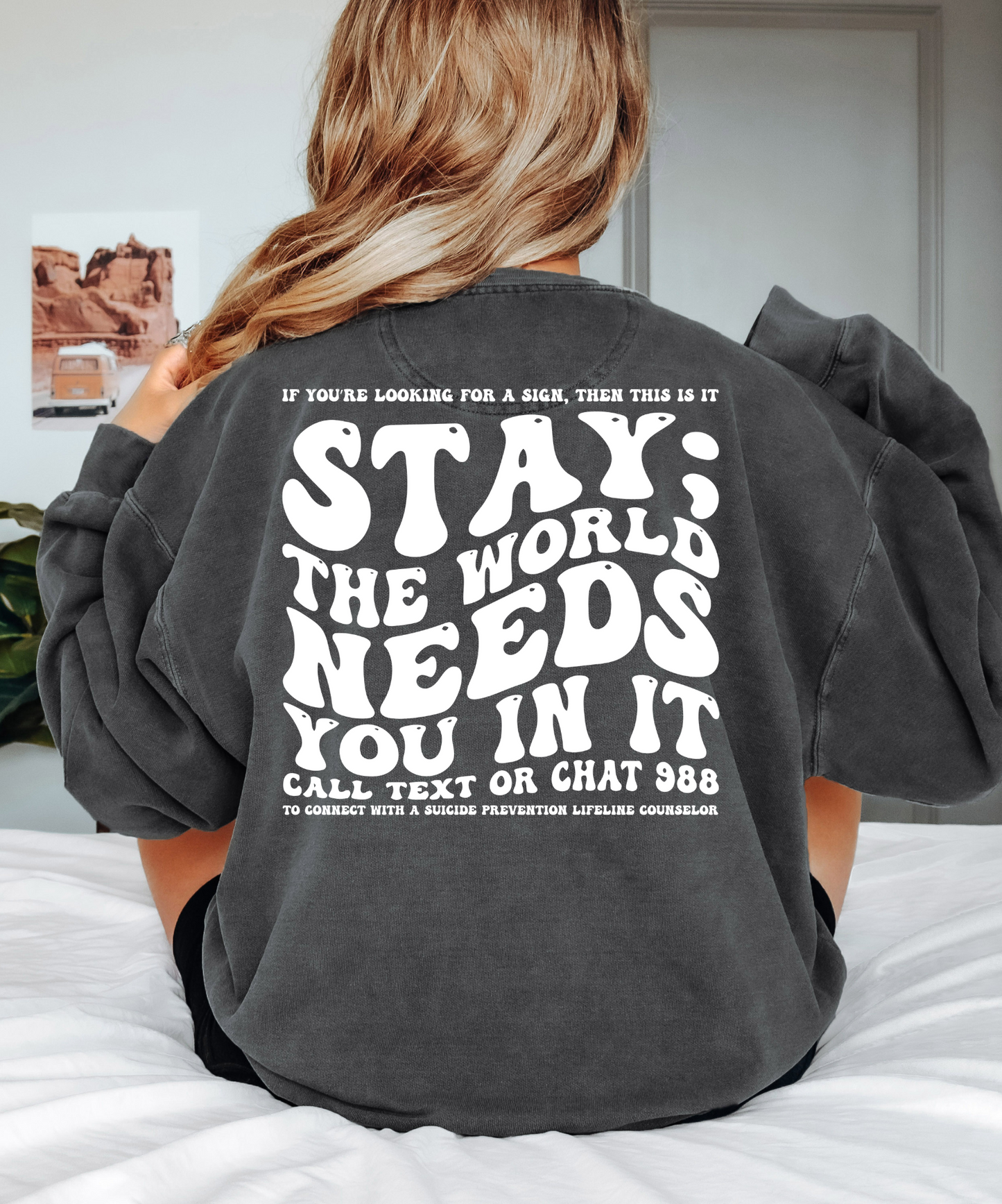 Stay the world needs you in it - white